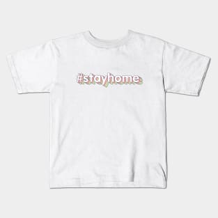 #stayhome Kids T-Shirt